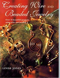 Creating Wire and Beaded Jewelry