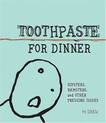 Toothpaste for Dinner