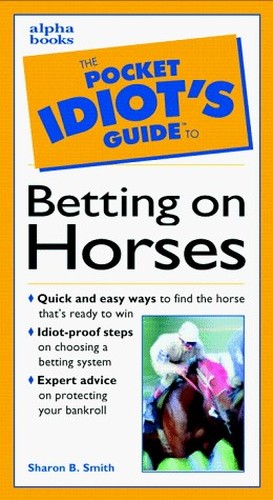 Pocket Idiot's Guide to Betting on Horses