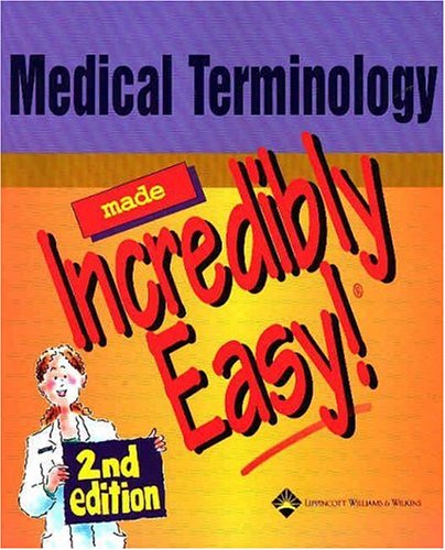 Medical Terminology Made Incredibly Easy