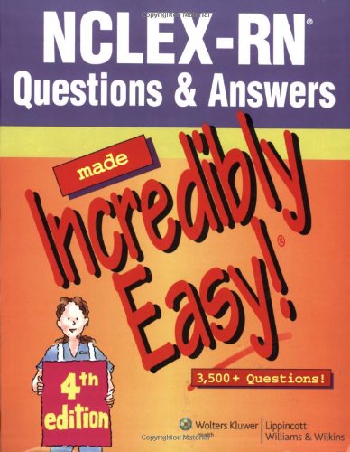 NCLEX-RN Questions and Answers Made Incredibly Easy!