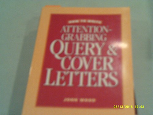 How to Write Attention-Grabbing Query & Cover Letters