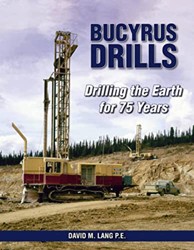 Bucyrus Drills Drilling the Earth for 75 Years