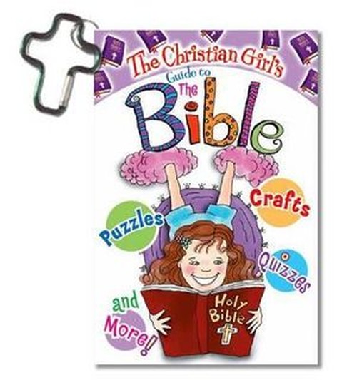The Christian Girl's Guide to the Bible