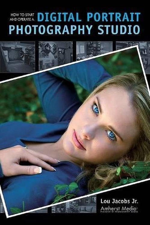 How To Start And Operate A Digital Portrait Photography Studio
