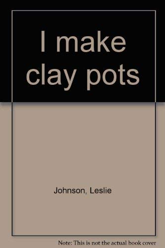 I make clay pots