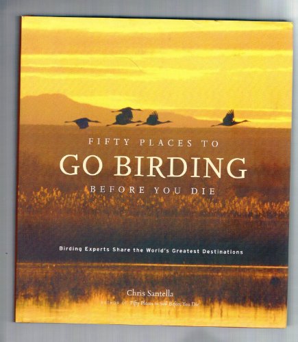 Fifty Places to Go Birding Before You Die
