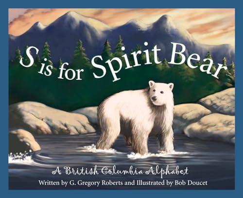 S Is for Spirit Bear