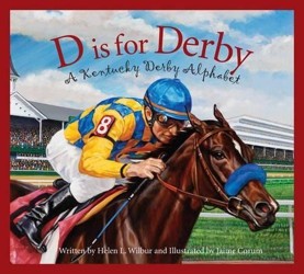 D Is for Derby: A Kentucky Derby Alphabet