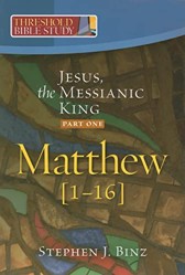 Jesus, the Messianic King (Matthew 1-16)