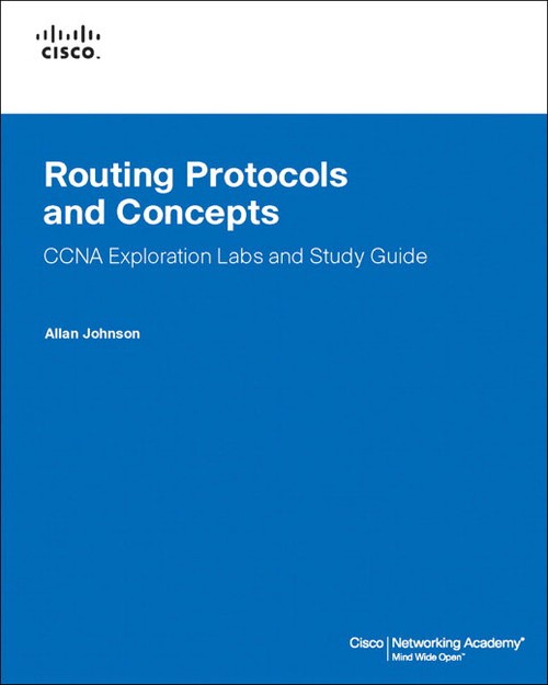 Routing Protocols and Concepts, CCNA Exploration Labs and Study Guide