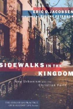 Sidewalks in the Kingdom - New Urbanism and the Christian Faith