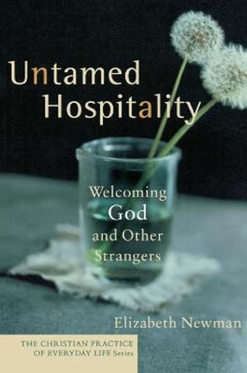Untamed Hospitality  Welcoming God and Other Strangers