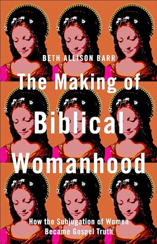 Making of Biblical Womanhood