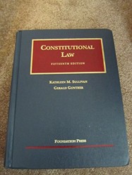 Sullivan and Gunther's Constitutional Law, 15th (University Casebook Series)