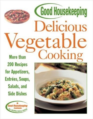 Good Housekeeping Delicious Vegetable Cooking