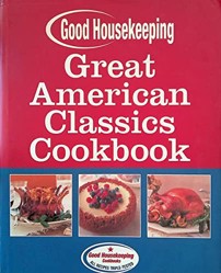 Good Housekeeping Great American Classics Cookbook