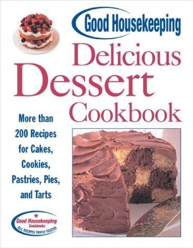 Good Housekeeping Delicious Dessert Cookbook