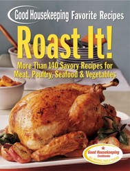 Good Housekeeping Favorite Recipes Roast It!