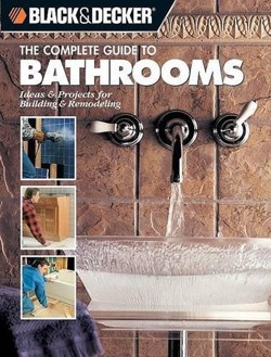 The Complete Guide to Bathrooms (Black & Decker)