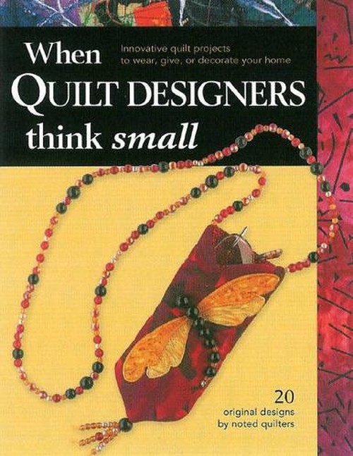 When Quilt Designers Think Small