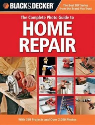 The Complete Photo Guide to Home Repair (Black & Decker)