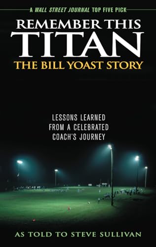 Remember This Titan: The Bill Yoast Story