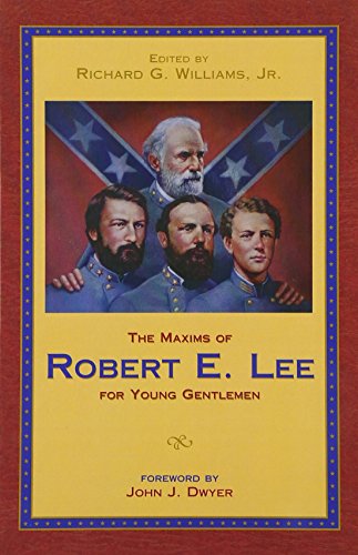 Maxims of Robert E. Lee for Young Gentlemen, The