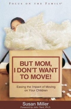 But Mom, I Don't Want to Move!