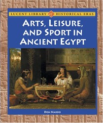 Arts. Leisure and Sport in Ancient Egypt