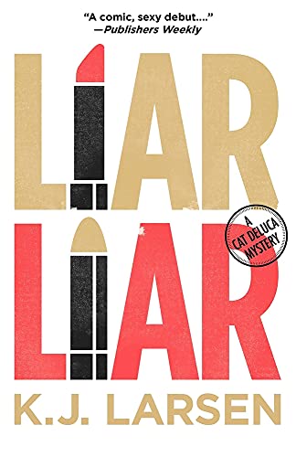 Liar, Liar: A Cat Deluca Mystery