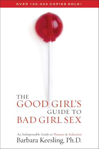 The Good Girl's Guide to Bad Girl Sex