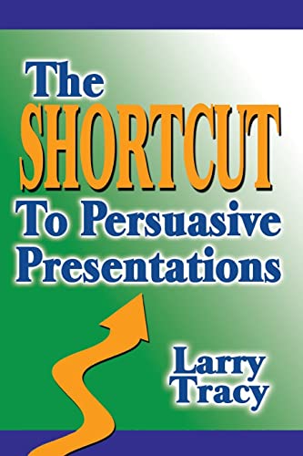 The Shortcut to Persuasive Presentations