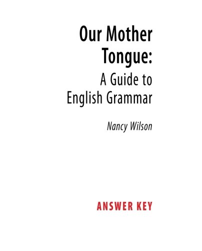 Our Mother Tongue Teacher (Guide to English Grammar) Grd 5-8
