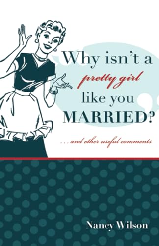 Why Isn't a Pretty Girl Like You Married? and Other Useful Comments