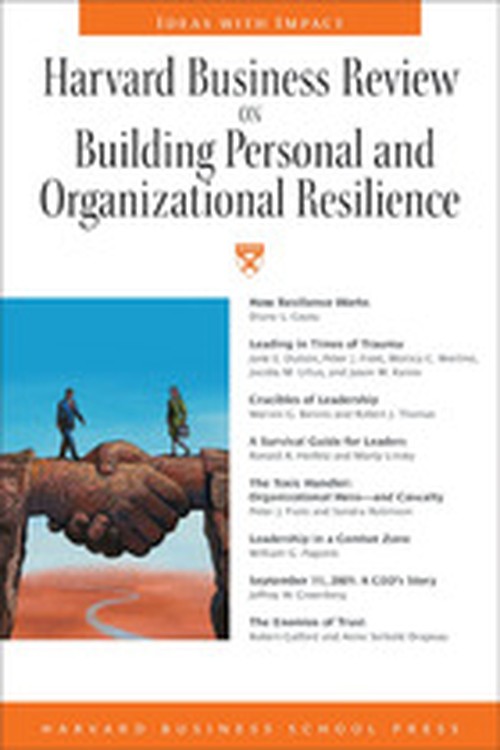 "Harvard Business Review" on Building Personal and Organizational Resilience