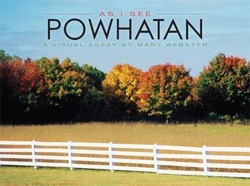 As I See Powhatan A Visual Essay by Mary Webster by Mary Webster (2008-05-04)