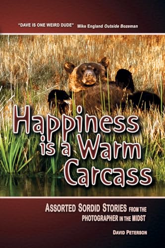 Happiness Is a Warm Carcass