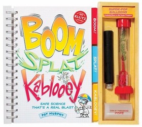 Boom Splat Kablooey! Explosive Science That's A Real Blast