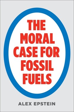 The Moral Case For Fossil Fuels