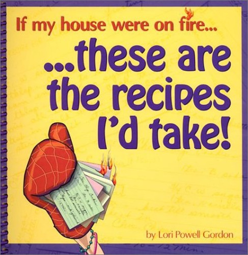 If My House Were on Fire, These Are the Recipes I'd Take