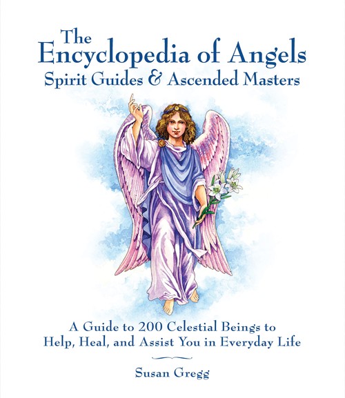 Encyclopedia of Angels, Spirit Guides and Ascended Masters