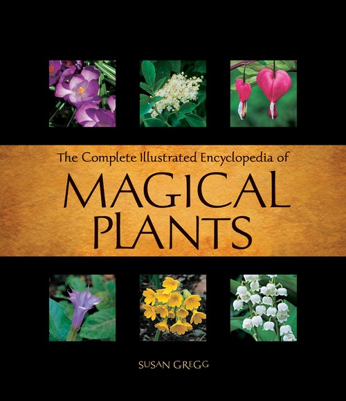 Complete Illustrated Encyclopedia of Magical Plants