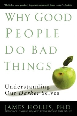 Why Good People Do Bad Things