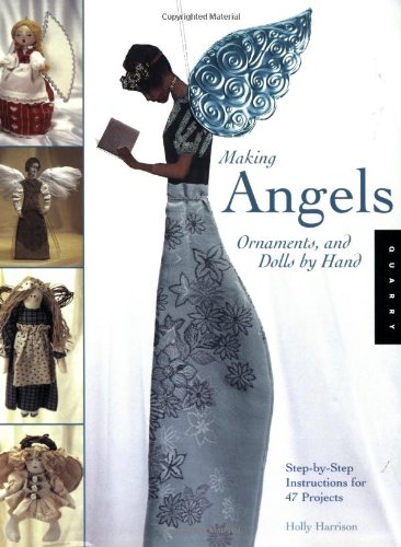 Making Angels, Ornaments and Dolls by Hand