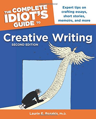 The Complete Idiot's Guide to Creative Writing