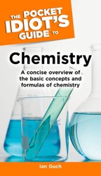The Pocket Idiot's Guide to Chemistry