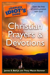 The Complete Idiot's Guide to Christian Prayers and Devotions