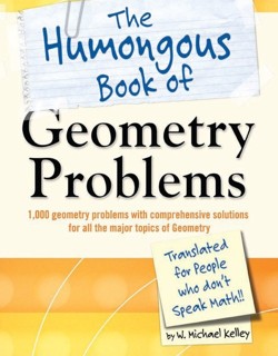The Humongous Book of Geometry Problems
