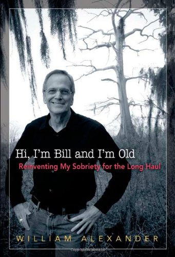 Hi I'm Bill and I'm Old